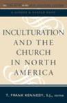 Inculturation and the Church in North America (The Boston College-Church in the 21st Century Series)