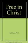 Free in Christ: The Challenge of Political Theology by Paul F. Lakeland