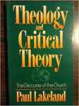 Theology and Critical Theory: The Discourse of the Church by Paul F. Lakeland