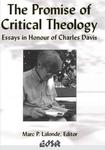 The Promise of Critical Theology: Essays in Honour of Charles Davis by Marc P. Lalonde and Paul F. Lakeland