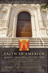 Faith in America: Changes, Challenges, New Directions - Volume 1: Organized Religion Today