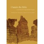 Outside the Bible: Ancient Jewish Writings Related to Scripture by Louis H. Feldman, James L. Kugel, Lawrence H. Schiffman, and Angela Kim Harkins