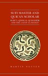 Sufi Master and Qur'an Scholar: Abūʼl-Qāsim al-Qushayrī and the Lạtāʼif al-ishārāt