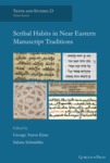 Scribal Habits in Near Eastern Manuscript Traditions by George Anton Kiraz, Sabine Schmidtke, and Thomas C. Schmidt