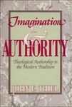 Imagination and Authority: Theological Authorship in the Modern Tradition