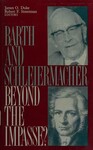 Barth and Schleiermacher: Beyond the Impasse?