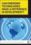 Can Emerging Technologies Make a Difference in Development? by Rachel Parker, Richard Appelbaum, and Scott Lacy