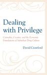 Dealing with Privilege: Cannabis, Cocaine, and the Economic Foundations of Suburban Drug Culture by David Crawford