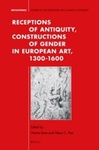 Receptions of Antiquity, Constructions of Gender in European Art, 1300-1600 by Marice Rose and Alison C. Poe